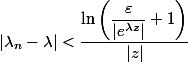|\lambda_n-\lambda|<\dfrac{ \ln\left(\dfrac{\varepsilon}{|e^{\lambda z}|} +1\right) } {|z|}